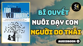 VÔ CÙNG TÀN NHẪN VÔ CÙNG YÊU THƯƠNG  Bí Quyết Nuôi Dạy Con Của Người Do Thái Tóm Tắt Sách [upl. by Parlin83]