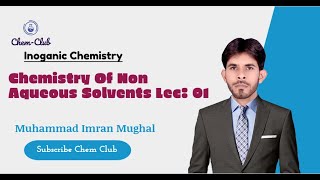 Chemistry Of Non Aqueous Solvents  Inorganic Chemistry  Imran Mughal  Online chemistry lecture [upl. by Aiderfla22]