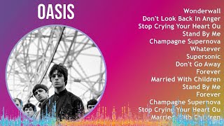 Oasis 2024 MIX Best Songs  Wonderwall Dont Look Back In Anger Stop Crying Your Heart Out St [upl. by Arahsak]