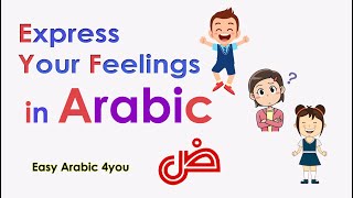 Learn How to Express Your Feelings in Arabic [upl. by Yunick454]