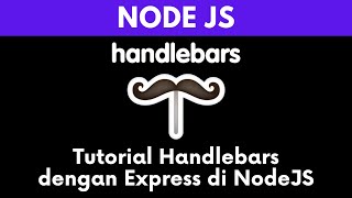 Tutorial Handlebars dengan Express di NodeJS [upl. by Moht]