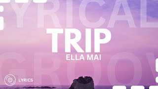 Ella Mai  Trip Lyrics 🎵🎧 [upl. by Llednyl]