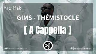 GIMS  THÉMISTOCLE  A cappella [upl. by Nnahs]