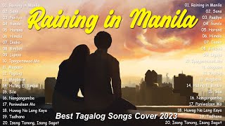 Raining in Manila Sana 🎵 Sweet OPM Love Songs 2023 with Lyrics 🎧 Top Trend Tagalog Songs Playlist [upl. by Megdal]