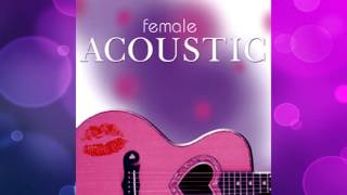 Female Acoustic Full Album [upl. by Aire]