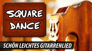 Leichte Gitarrenlieder Lernen Square Dance leichte Version [upl. by Lund912]