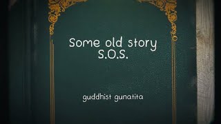 Guddhist Gunatita  SOS quotSome Old Storyquot Official Lyric Video [upl. by Markos]