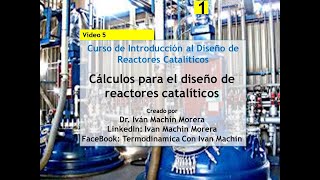 Curso de Diseño de Reactores Catalíticos Cálculos para el diseño de reactores catalíticos [upl. by Eemaj480]