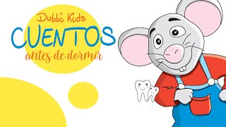 El Ratoncito Pérez  Cuentos Infantiles para Dormir  DUBBI KIDS [upl. by Ateekahs]