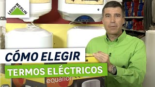 Cómo elegir termo eléctrico  LEROY MERLIN [upl. by Niras]