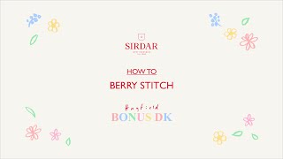 Howto Berry Stitch  SirdarCAL [upl. by Bergman]