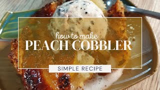 How to make Peach Cobbler  Simple and easy to follow recipe [upl. by Powel]