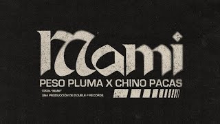 MAMI Lyric Video  Peso Pluma Chino Pacas [upl. by Lechar]