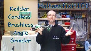 Keilder 18v Cordless Brushless Angle Grinder  Holtonsfixit101 [upl. by Nelyk698]