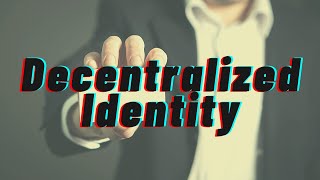 Decentralized Identity  An Introduction [upl. by Valentine395]