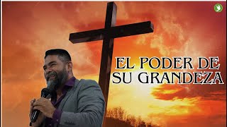 El poder de sus grandezas  Pastor Josué Umaña [upl. by Veats]