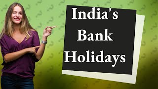 How many bank holidays are there in India [upl. by Orvan857]