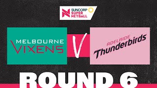 Vixens v Thunderbirds  SSN 2022 Round 6  Full Match  Suncorp Super Netball [upl. by Airreis]