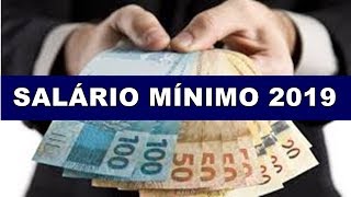 SALÁRIO MÍNIMO PARA 2019  CONHEÇA O VALOR PREVISTO [upl. by Rothwell986]