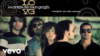 La Oreja de Van Gogh  Cumplir un Año Menos Audio [upl. by Nauwaj850]