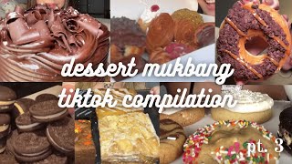 DESSERT TikTok mukbang compilation pt 3  Cookies brownies croissants Oreos cake cronuts etc [upl. by Verine883]