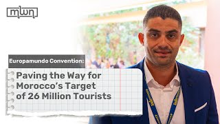 Europamundo Convention Paving the Way for Morocco’s Target of 26 Million Tourists [upl. by Nedearb]