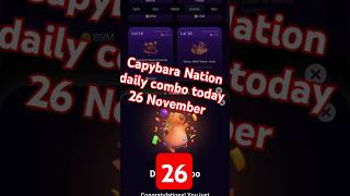 Capybara Nation daily combo today 26 November Capybara Nation Airdrop withdrawal1token price 01 [upl. by Nivaj58]