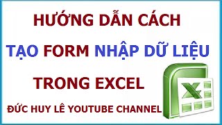 Hướng dẫn tạo Form nhập dữ liệu trong Excel [upl. by Muller225]