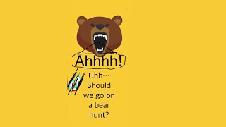 Aughhh Should we go on a bear hunt [upl. by Odilo517]