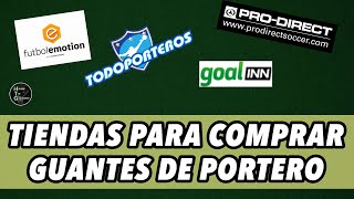 ¿DÓNDE COMPRO GUANTES DE PORTERO  TIENDAS ONLINE  Tips para Portero 11 [upl. by Neau566]