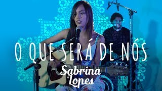 Sabrina Lopes  O Que Será de Nós  Som Flores e Poesia [upl. by Eerised]