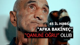 AFKA BAKİNEÇ  3 İL QANUNİ OĞRU HƏYATI YAŞAYIB  45 İL TÜMƏDƏ [upl. by Itsirc213]