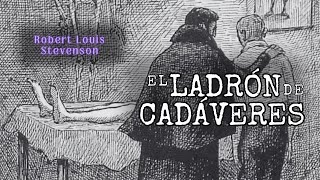 El Ladrón De Cadáveres 14  Robert Louis Stevenson AUDIOLIBRO violetasenelcementerio [upl. by Annaes]