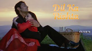 Dil Ka Rishta Title Song  Arjun Aishwarya amp Priyanshu  Alka Udit amp Kumar Sanu [upl. by Sarson]