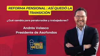 REFORMA PENSIONAL  Así quedó la transición  ¿Qué cambia para pensionados y trabajadores [upl. by Medina534]