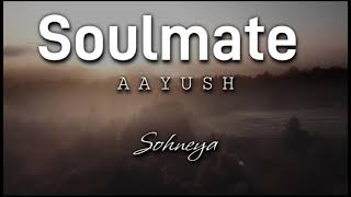 Soulmate Arijit Singh Part😌❤️  AAYUSH [upl. by Lasky]