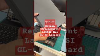 ប្តូរអេក្រង់  Screen Replacement Laptop MSI GL63 Leopard computerrepair laptop computer tech [upl. by Nenney468]