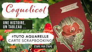 Coquelicot  histoire fleur et tuto aquarelle carte scrapbooking [upl. by Grizelda441]