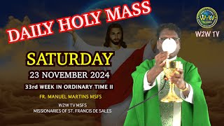 SATURDAY HOLY MASS  23 NOVEMBER 2024 33RD WEEK IN ORDINARY TIME II by Fr Manuel MSFS holymass [upl. by Lorine425]