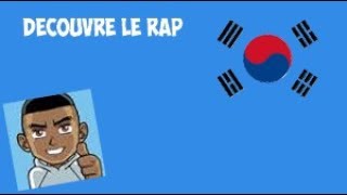 DÉCOUVRE LE RAP CORÉEN [upl. by Wylde]