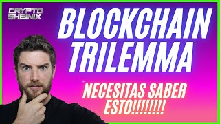 Blockchain Trilemma Explicacion Información EDUCATIVA MUY Importante [upl. by Nabru]