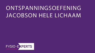 JACOBSON ONTSPANNINGSOEFENING FYSIO EXPERTS [upl. by Lombard850]