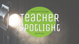 Teacher Spotlight March 2024 [upl. by Randell]