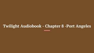 Twilight Audiobook Chapter 8 Port Angeles [upl. by Wandy221]