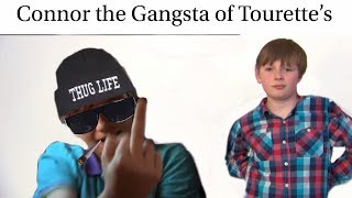 Connor the Gangsta of Tourrettes [upl. by Htebazileharas]