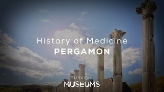 History of Medicine  Pergamon  Turkish Museums [upl. by Aisad]