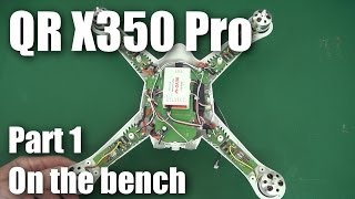 Walkera QR X350 Pro part 1 on the bench [upl. by Fredette]