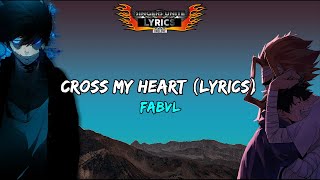 FabvL  Cross My Heart Lyrics [upl. by Jena]