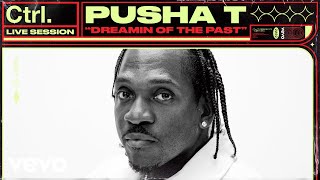 Pusha T  Dreamin Of The Past Live Session  Vevo Ctrl [upl. by Leimad]