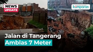 Hujan Deras Ruas Jalan di Tangerang Amblas Sedalam 7 Meter [upl. by Carboni]